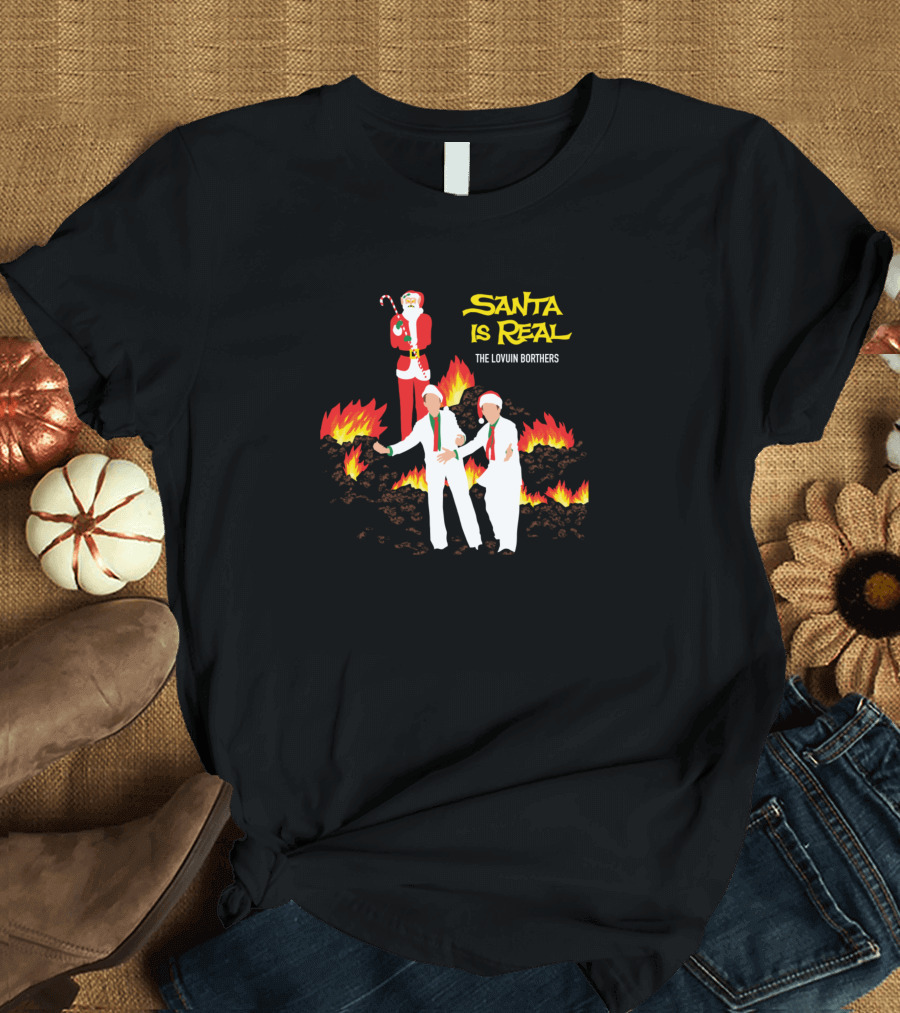 Santa Is Real The Louvin Brothers T-Shirt