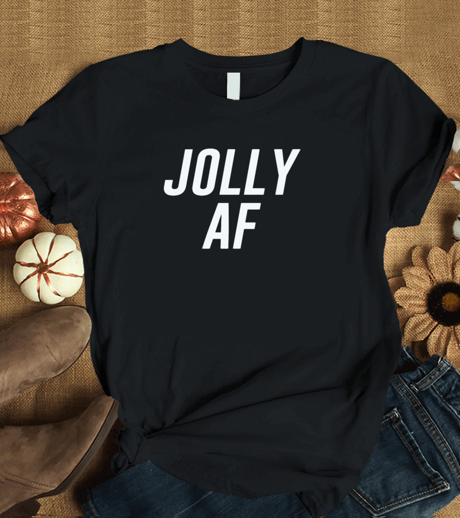 Jolly Af Funny Christmas Naughty Holiday T-Shirt