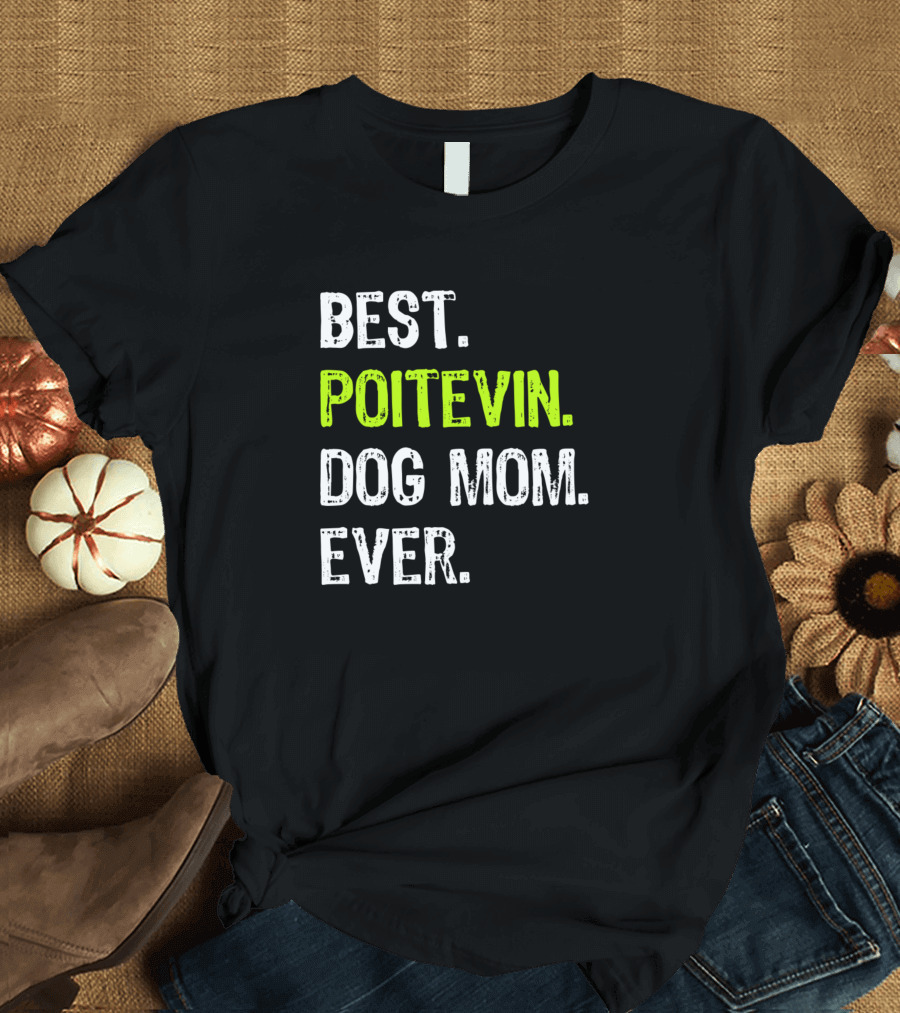 Best Poitevin Dog Mom Ever T-Shirt