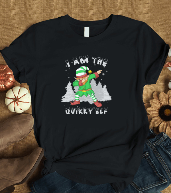 T-Shirt: I Am the Quirky Elf Dabbin' Christmas Trees Snowflakes T-Shirt I Am the Quirky Elf Dabbin' Christmas Trees Snowflakes T-Shirt