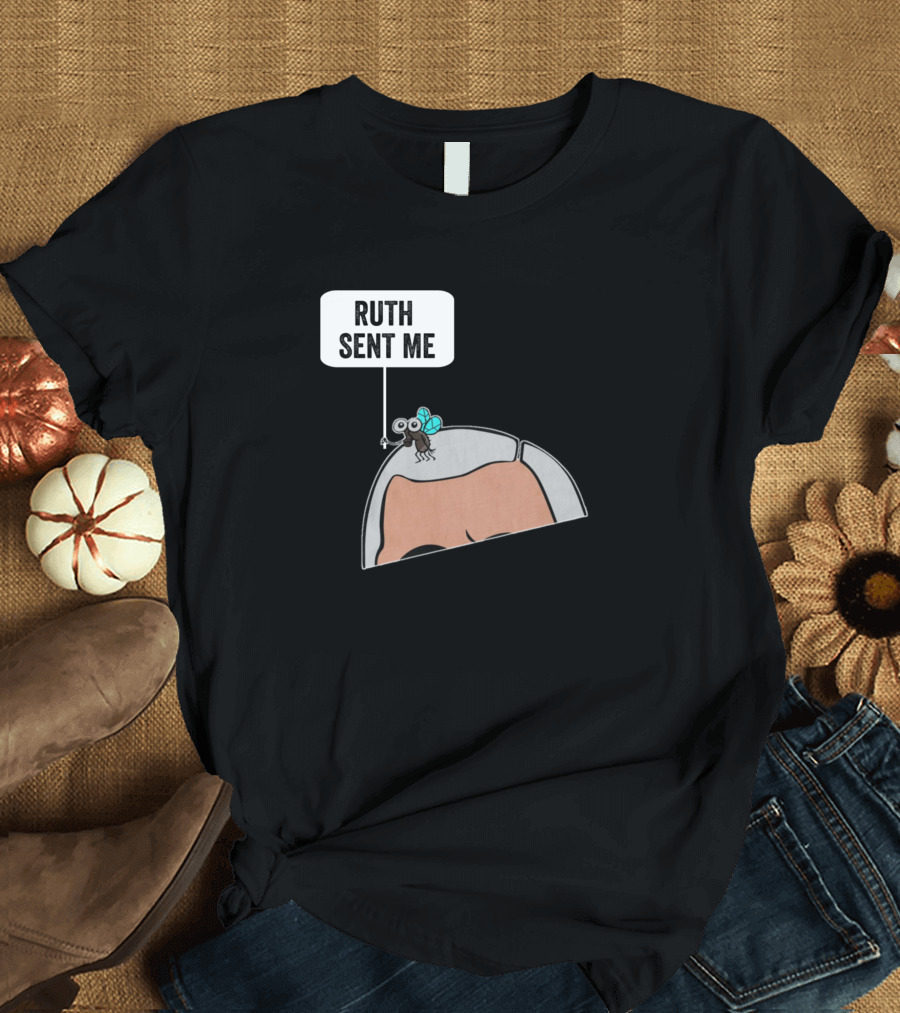 Ruth Sent Me Fly on Head T-Shirt
