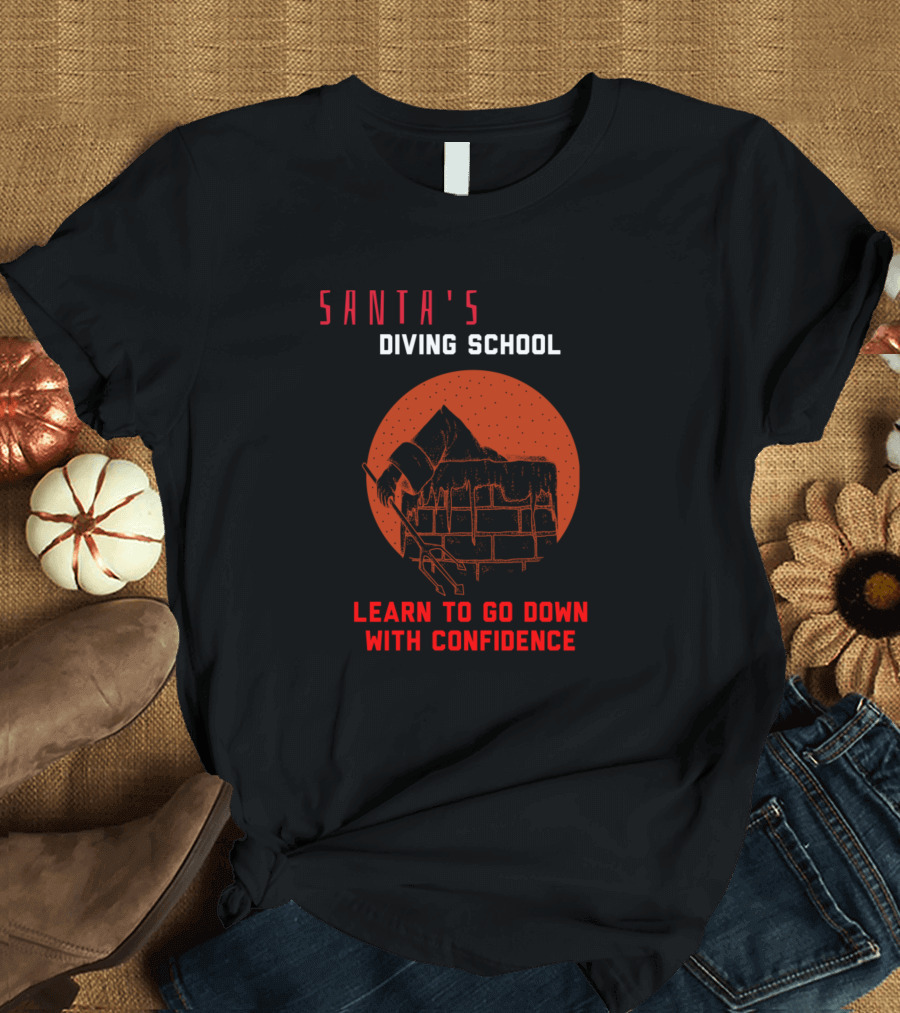 Santas Diving School Learn To Go Down With Confidence T-Shirt