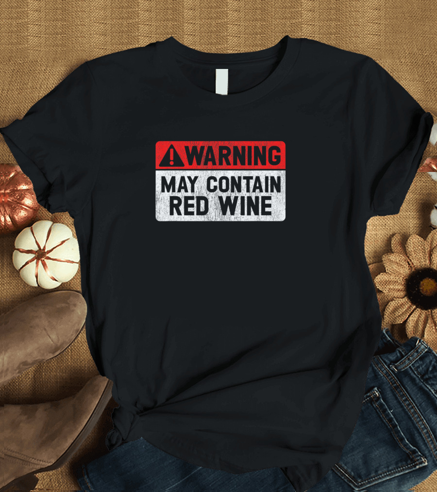 Warning May Contain Red Wine Funny Drinking Party Alert T-Shirt