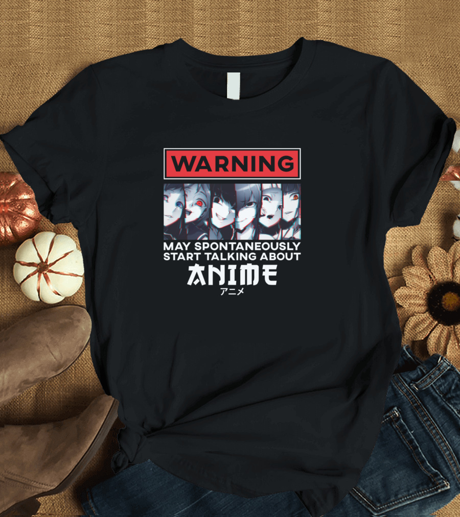 WARNING May Spontaneously Start Talking About Anime Yandere T-Shirt