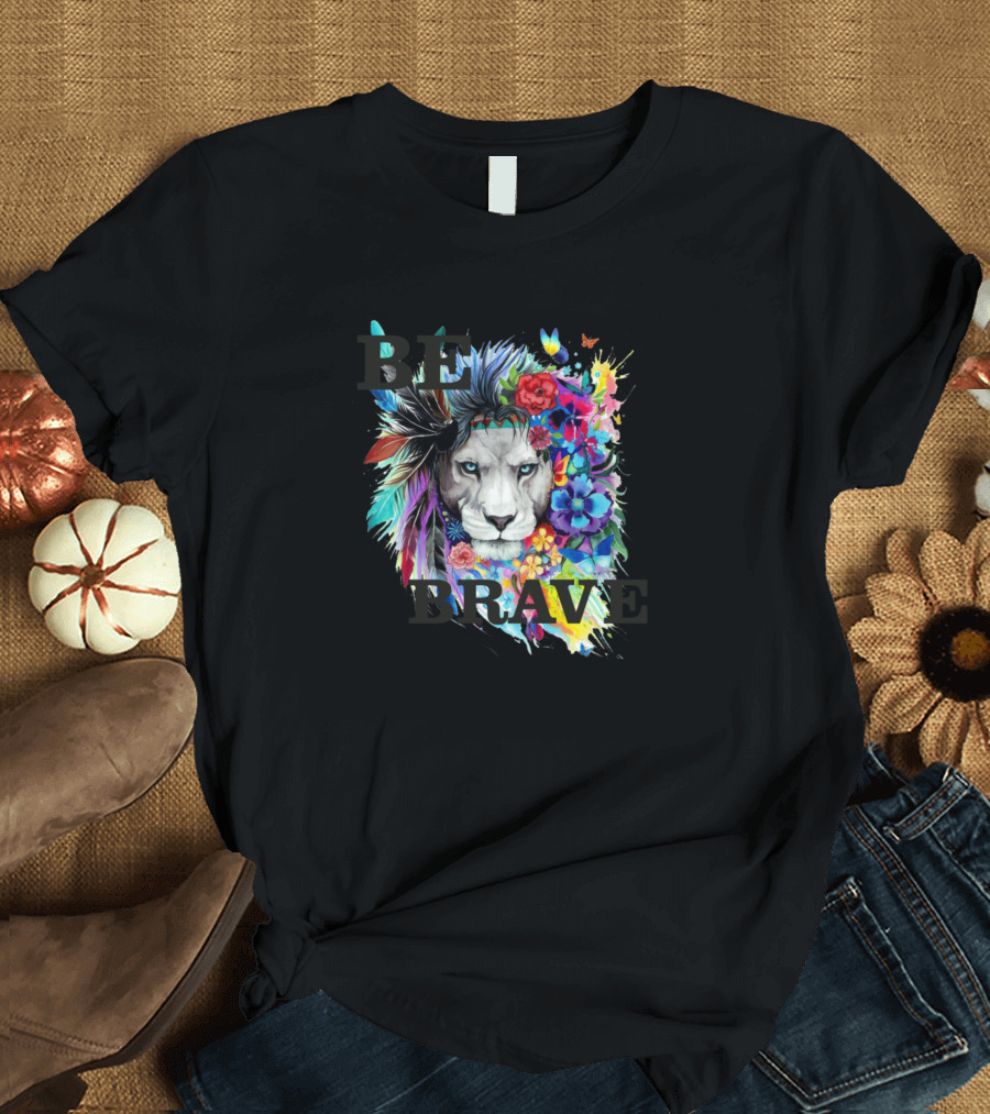 Be Brave Lion with Colorful Floral and Feather Accents T-Shirt