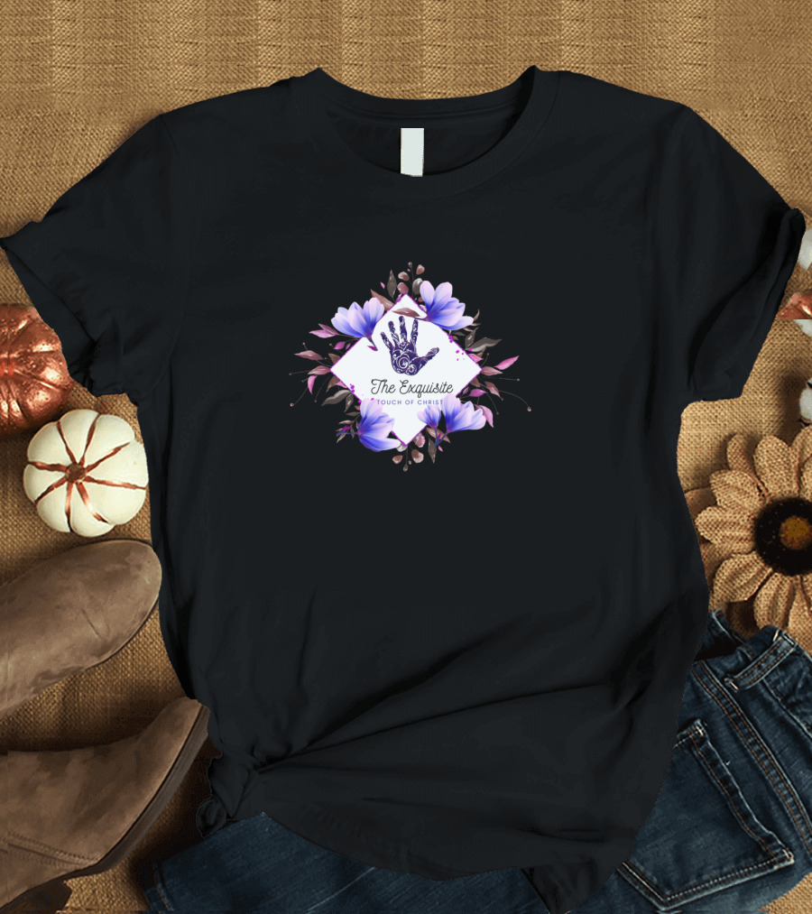 The Exquisite Touch of Christ T-Shirt