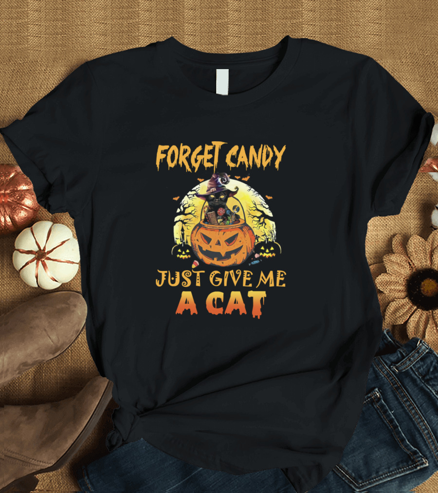 Forget Candy Just Give Me a Cat Halloween Pumpkin with Witch Hat and Moon T-Shirt