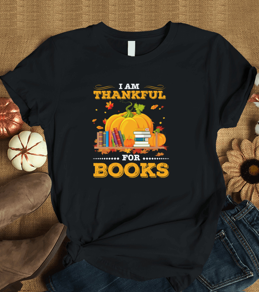 I Am Thankful For Books Pumpkin and Fall Leaves T-Shirt