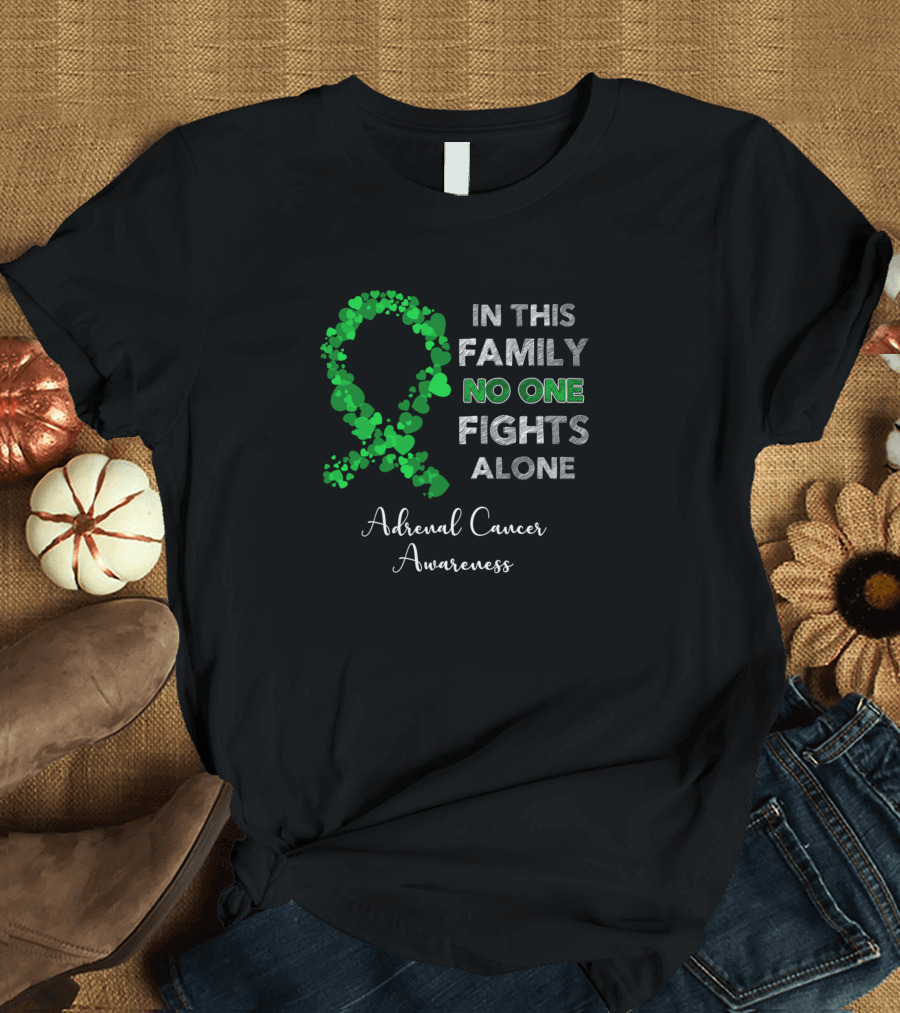 In This Family No One Fights Alone Adrenal Cancer Awareness T-Shirt