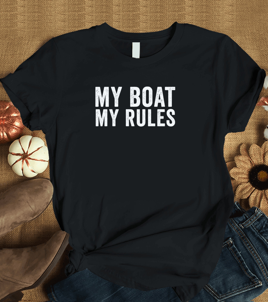 My Boat My Rules Funny Mens Sailing Boating Text Bold White Letters T-Shirt