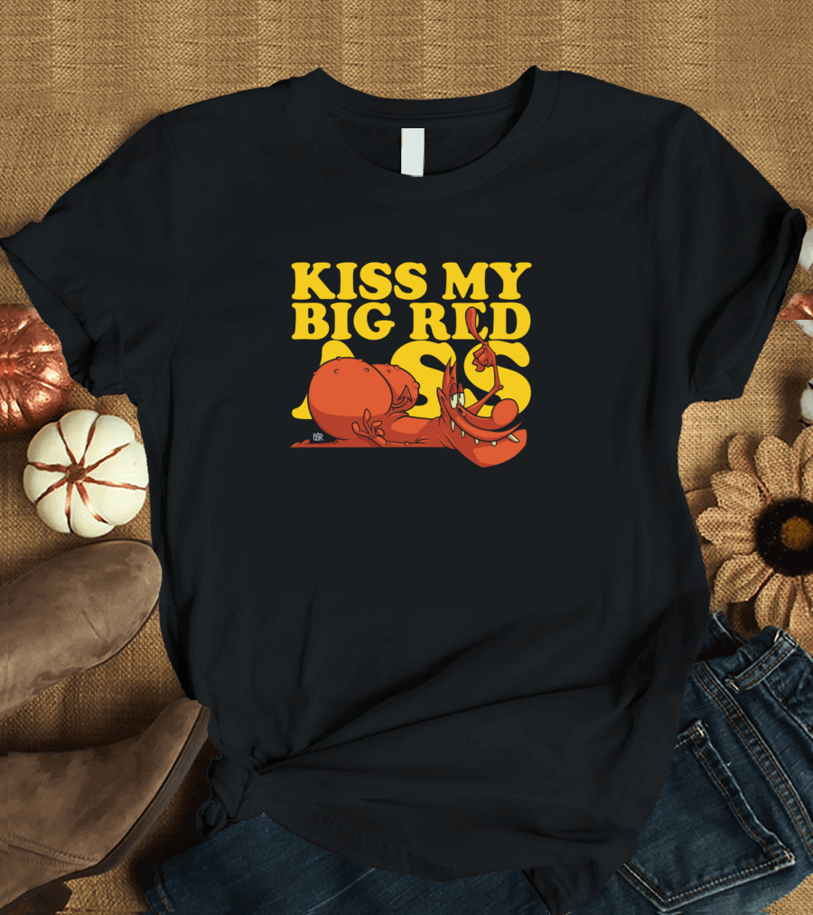 Kiss My Big Red Ass T-Shirt
