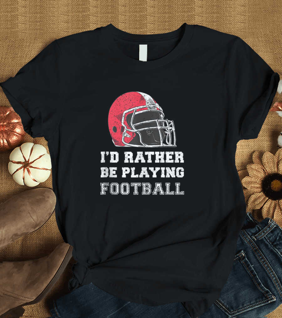 I'd Rather Be Playing Football Red Helmet Motif T-Shirt