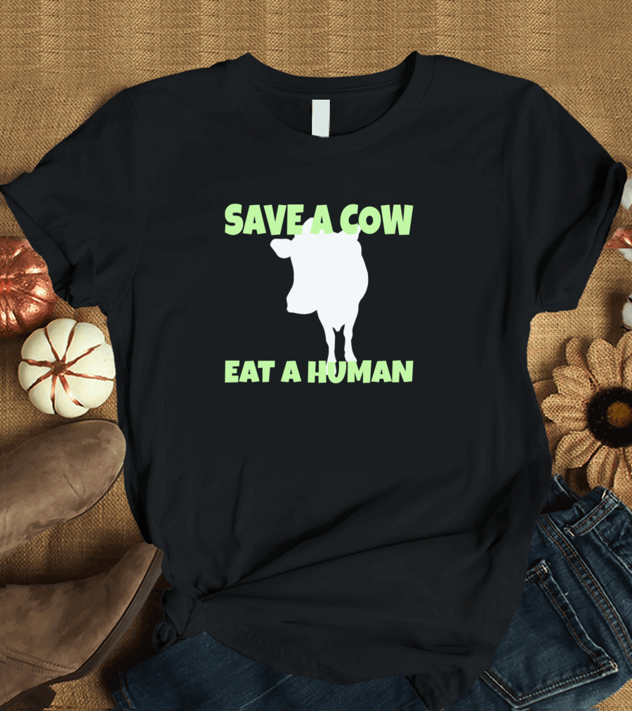 Vegan Save A Cow Eat A Human Cow T-Shirt
