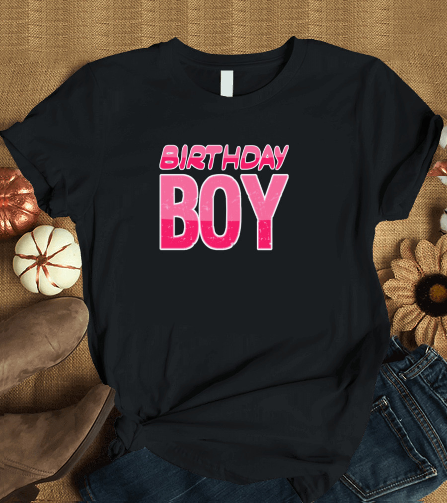 Birthday Boy Funny Birthday Dude T-Shirt