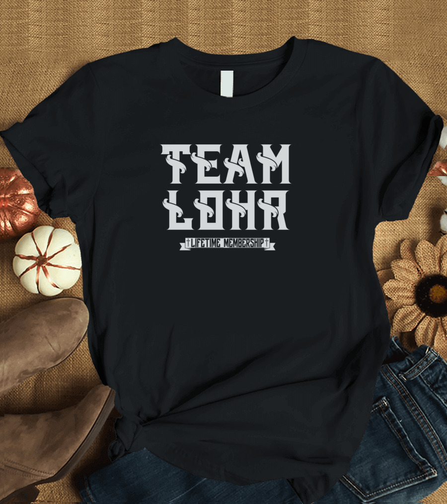 Team Lohr Lifetime Membership T-Shirt