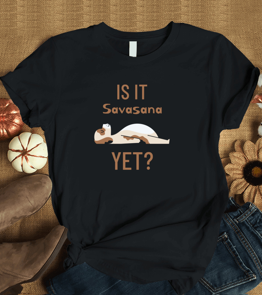 Is It Savasana Yet Dog Sleeping T-Shirt
