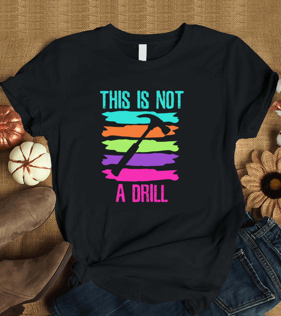 Handyman This Is Not A Drill Hammer Neon Stripes T-Shirt