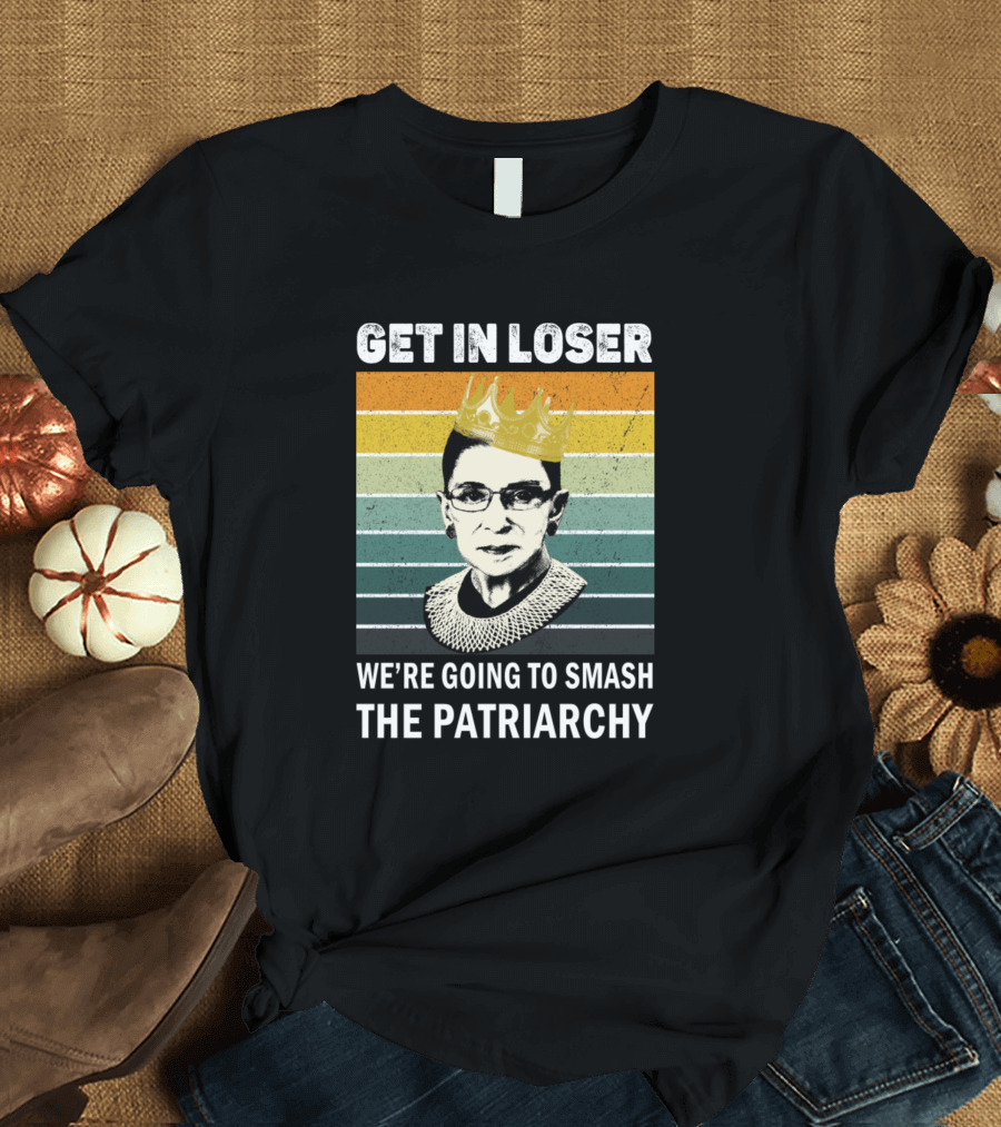 Get In Loser Crowned Figure We're Going To Smash The Patriarchy Rainbow Stripes T-Shirt