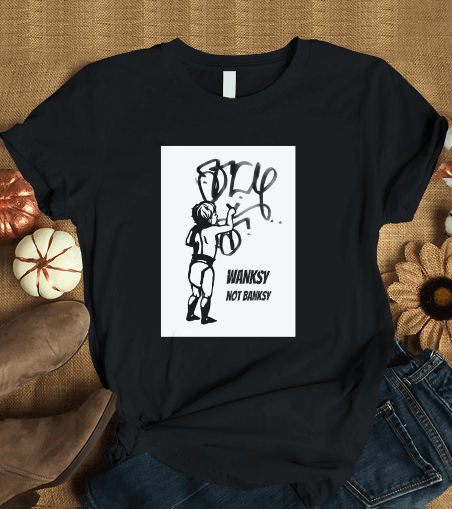 Wanksy Not A Banksy Graffiti Child Writing T-Shirt
