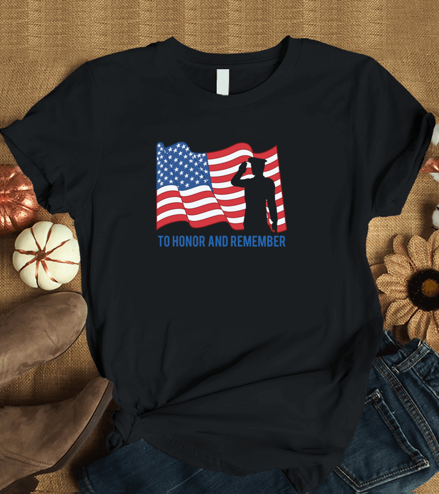 To Honor and Remember American Flag Soldier Salute T-Shirt