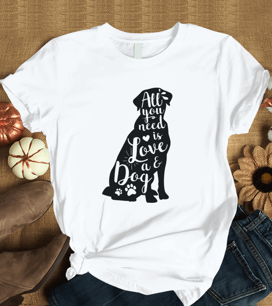 All You Need Is Love and a Dog Black Lab for Dog Lovers T-Shirt