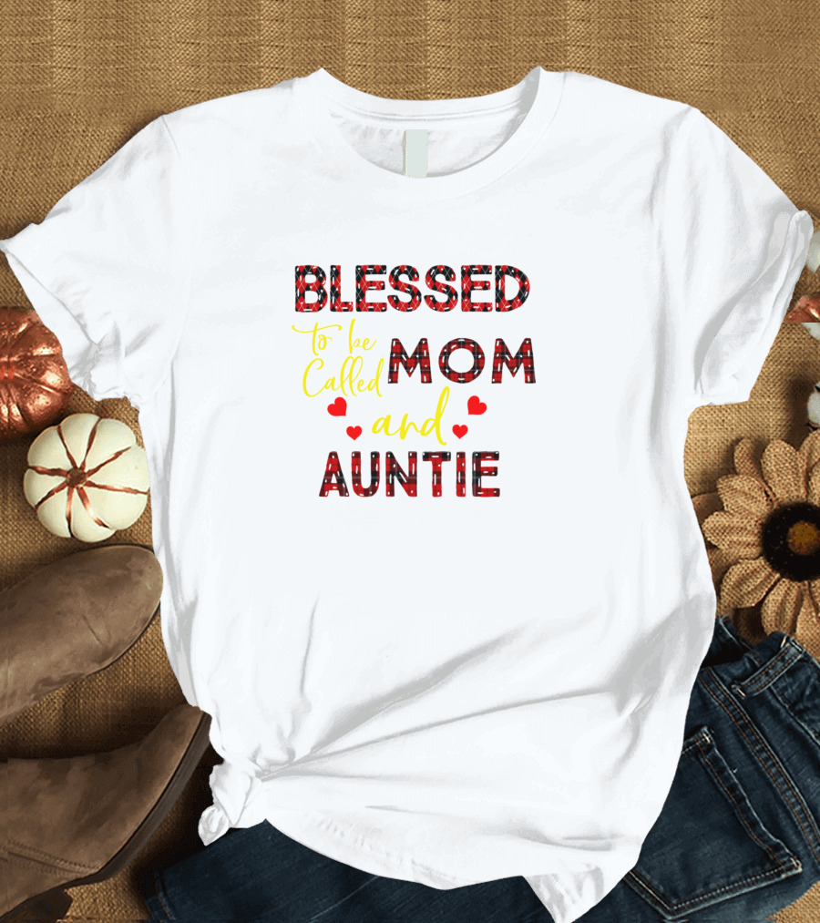 Blessed To Be Called Mom And Auntie with Hearts and Plaid T-Shirt