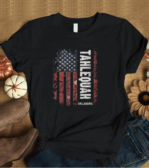 T-Shirt: Tahlequah Oklahoma USA Flag T-Shirt Tahlequah Oklahoma USA Flag T-Shirt