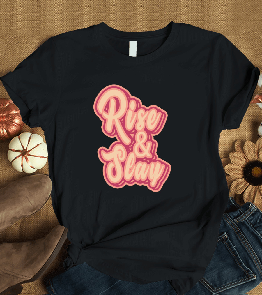 Rise and Slay Bold Retro Typography T-Shirt