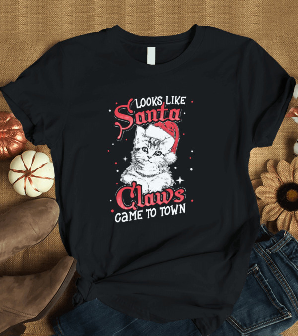 T-Shirt: Looks Like Santa Claws Came To Town Cat Christmas Santa Hat T-Shirt Looks Like Santa Claws Came To Town Cat Christmas Santa Hat T-Shirt