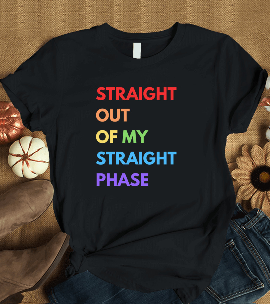 Straight Out Of My Straight Phase Rainbow Pride T-Shirt