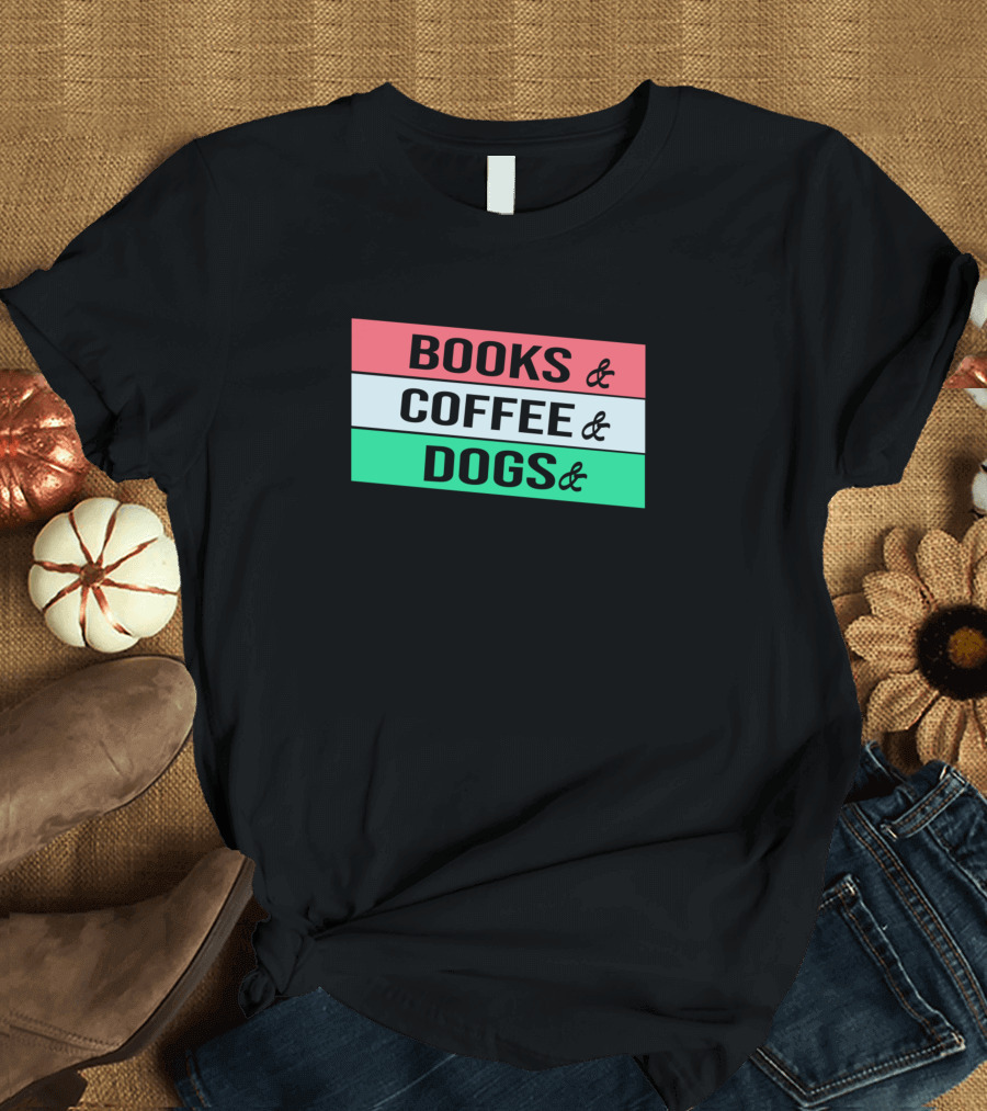 Books Coffee Dogs T-Shirt