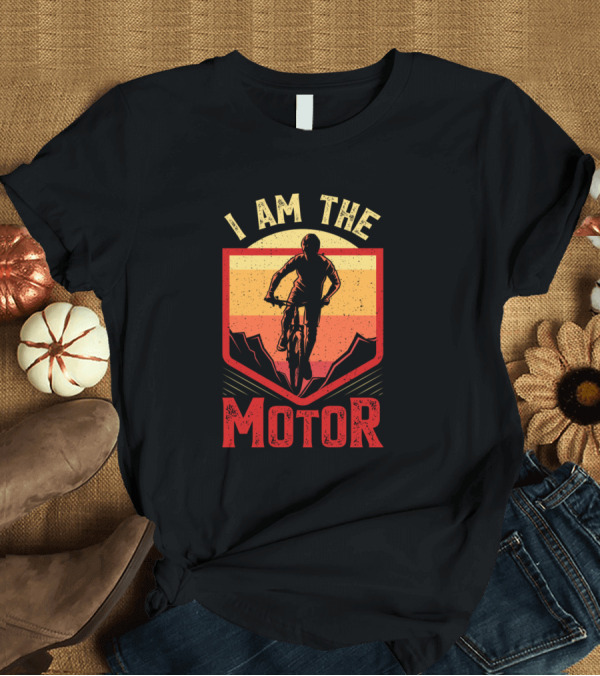 T-Shirt: I Am The Motor Bicycle Rider Sunset T-Shirt I Am The Motor Bicycle Rider Sunset T-Shirt