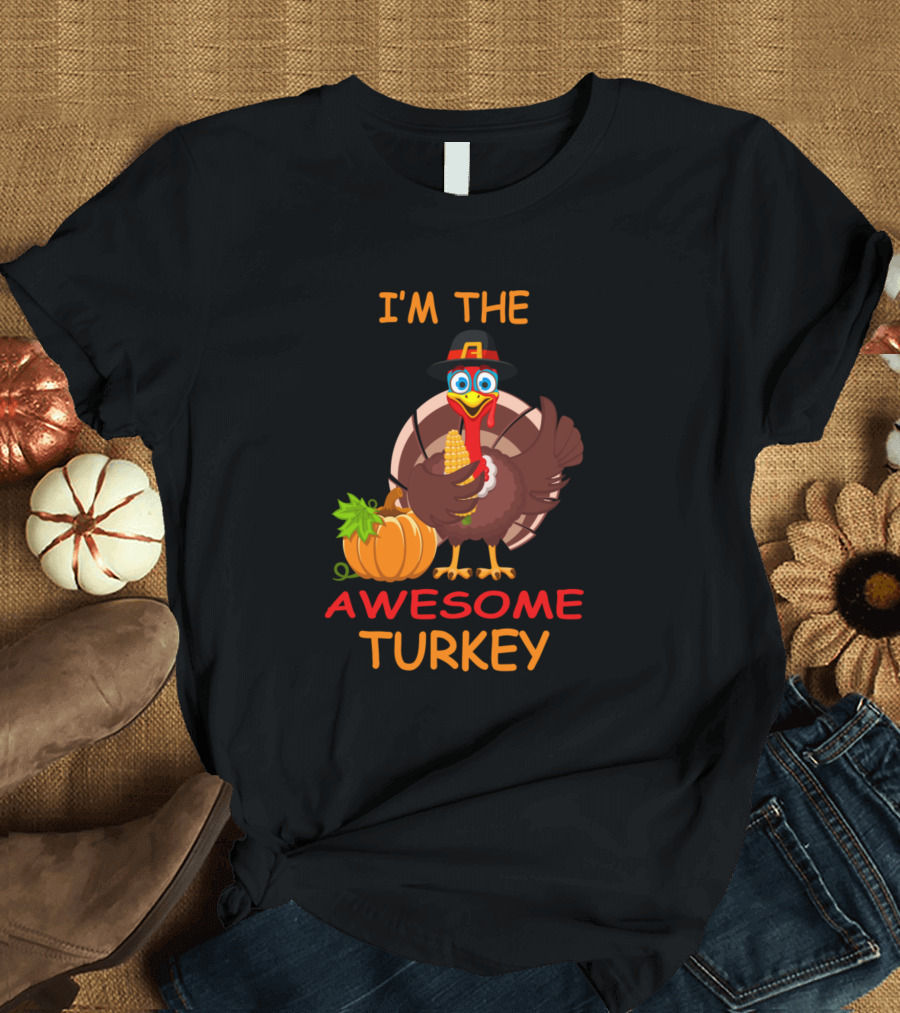 I'm The Awesome Turkey Matching Family Group Thanksgiving T-Shirt