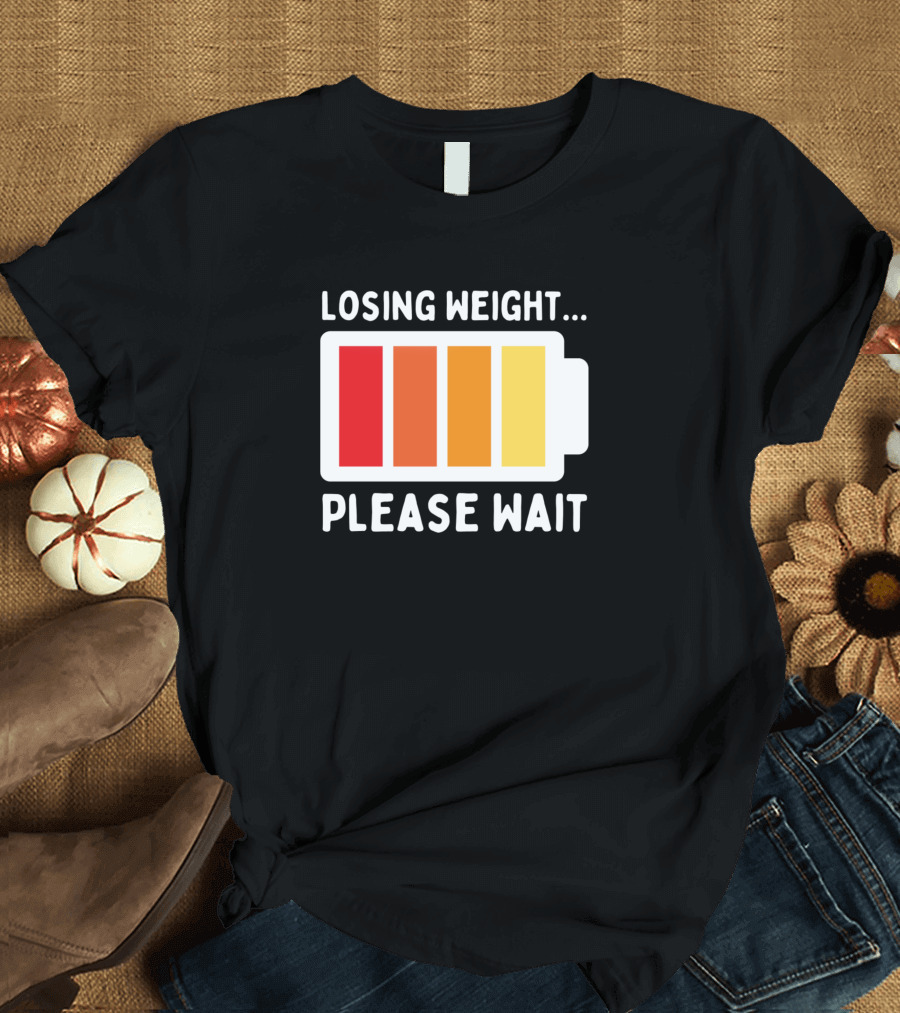 Losing Weight Please Wait Battery Loading Funny Weight Loss T-Shirt