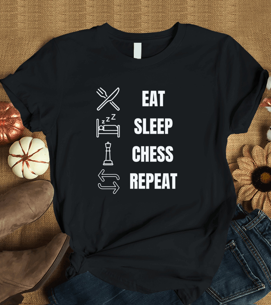 Eat Sleep Chess Repeat Chess Piece Routine T-Shirt