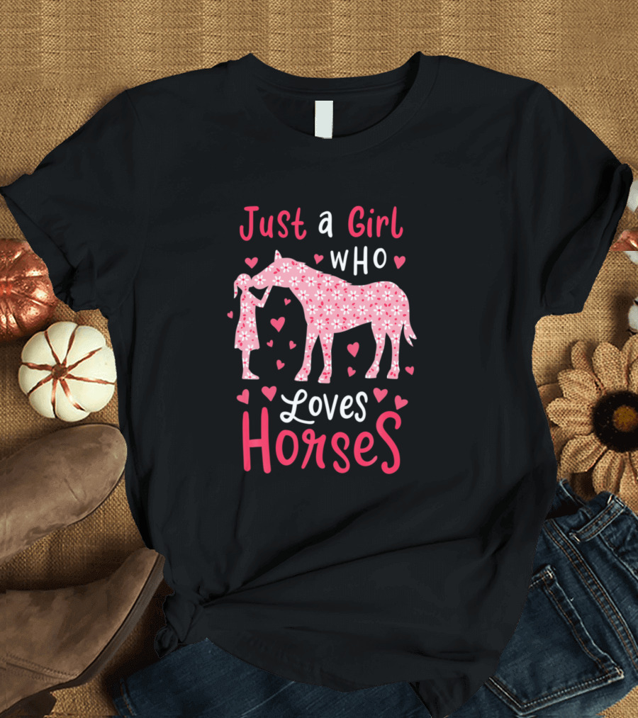 Just A Girl Who Loves Horses Hearts Floral T-Shirt