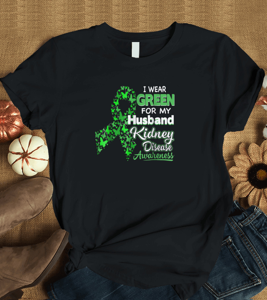 I Wear Green for My Husband Kidney Disease Awareness T-Shirt
