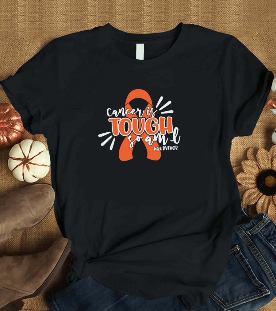 Cancer Is Tough So Am I Survivor T-Shirt