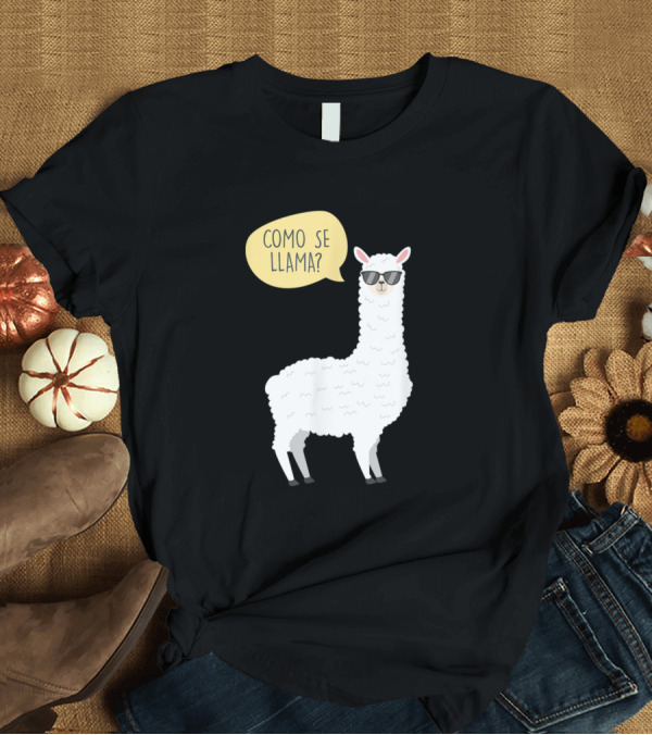 T-Shirt: Como Se Llama Funny Alpaca Lover Idea T-Shirt Como Se Llama Funny Alpaca Lover Idea T-Shirt