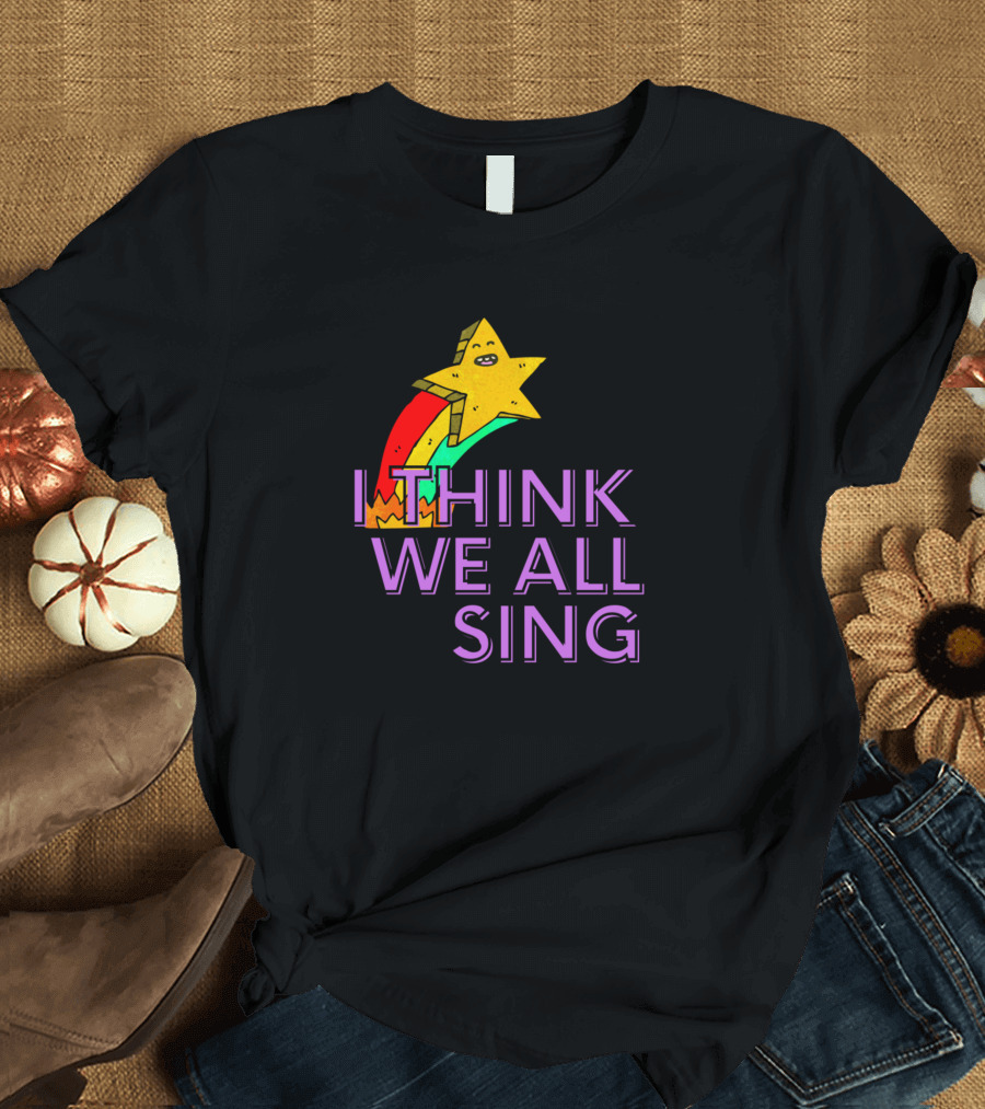 I Think We All Sing Meme Joke Retro Space Star Fun Rainbow T-Shirt