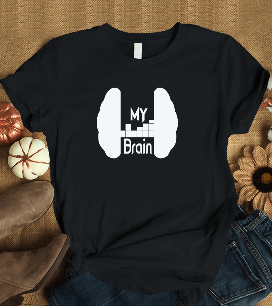 My Brain Be Like Musician Brain T-Shirt