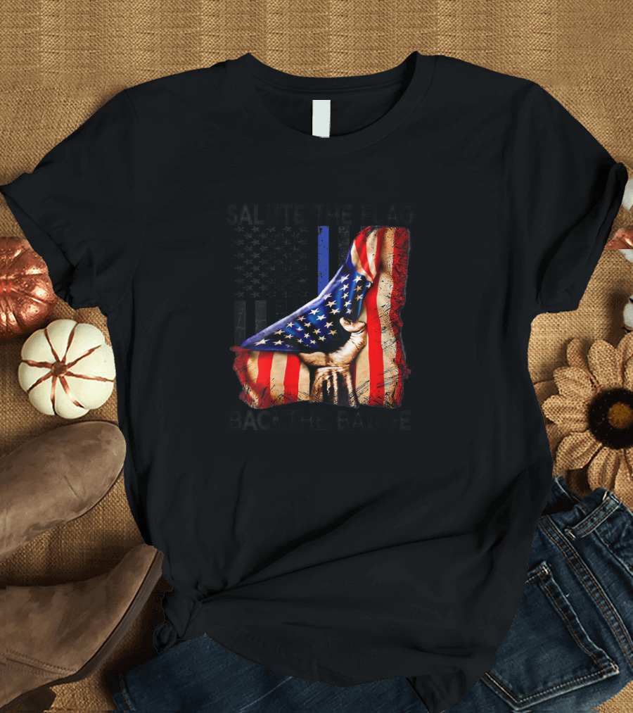 SALUTE THE FLAG BACK THE BADGE Police Hand Flag T-Shirt