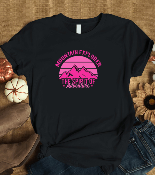 T-Shirt: Mountain Explorer The Spirit Of Adventure Retro Mountain Sunset T-Shirt Mountain Explorer The Spirit Of Adventure Retro Mountain Sunset T-Shirt