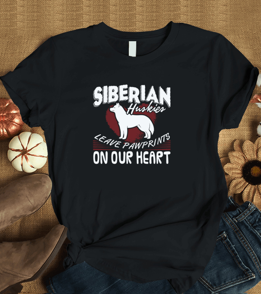 Siberian Huskies Leave Pawprints On Our Heart T-Shirt