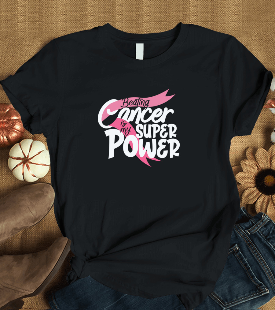 Beating Cancer Is My Super Power Pink Ribbon Awareness T-Shirt
