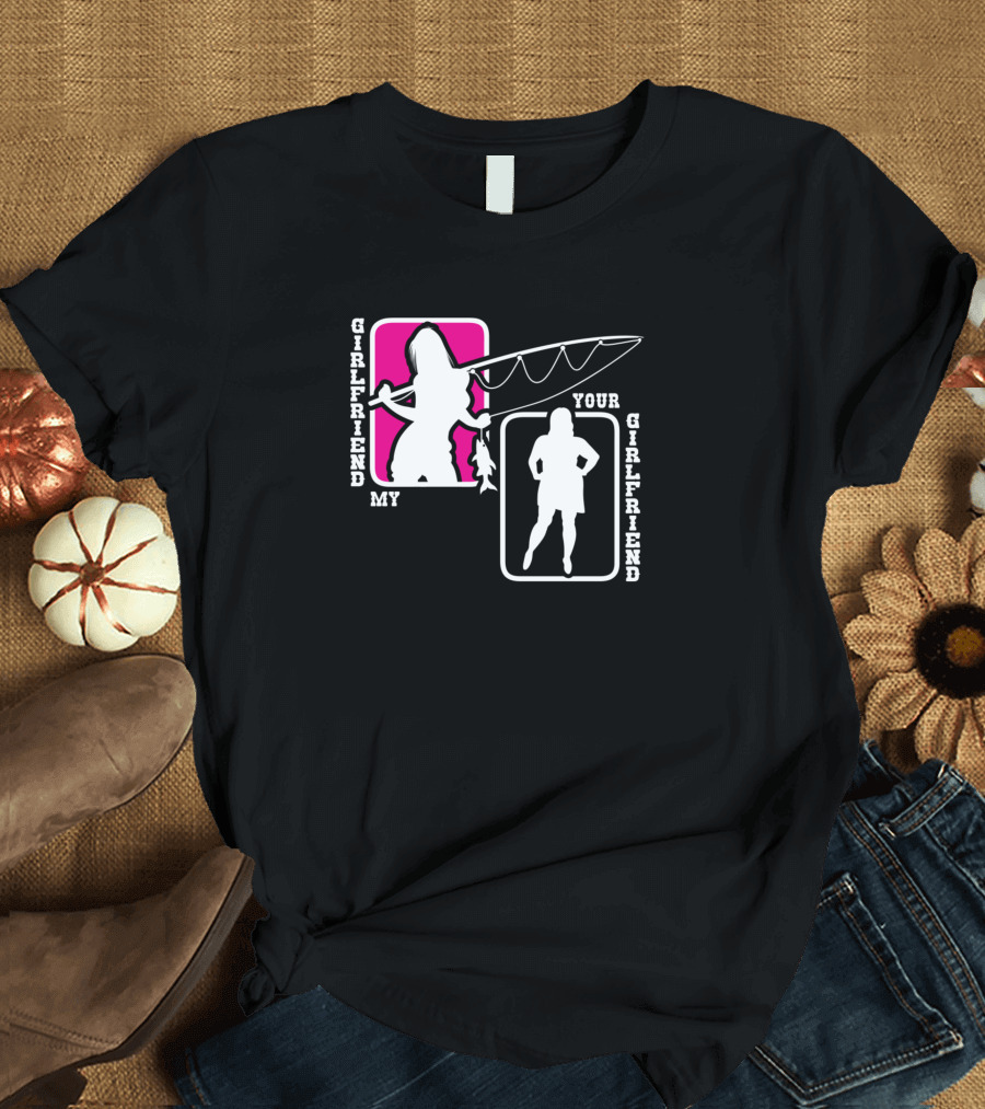 My Girlfriend Your Girlfriend Fisherwoman T-Shirt