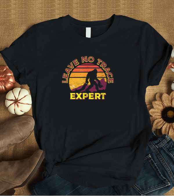 T-Shirt: Leave No Trace Expert Bigfoot Sasquatch Silhouette Sunset T-Shirt Leave No Trace Expert Bigfoot Sasquatch Silhouette Sunset T-Shirt