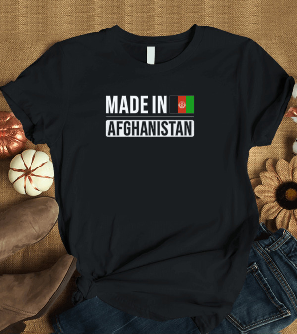 T-Shirt: Made In Afghanistan Afghanistani Flag T-Shirt Made In Afghanistan Afghanistani Flag T-Shirt