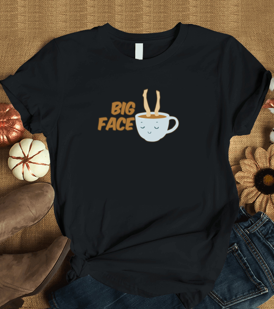 Big Face Coffee Cup With Dipping Legs T-Shirt