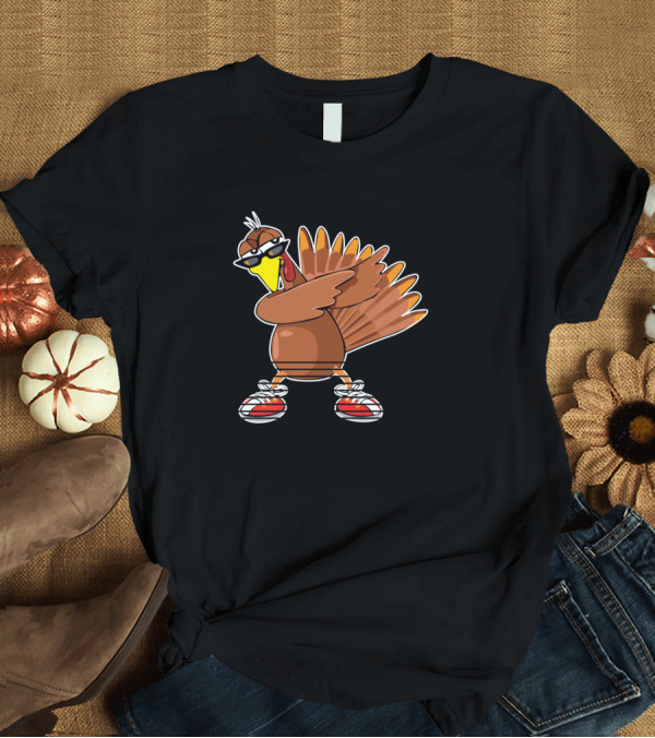 T-Shirt: Thanksgiving Dabbing Turkey Cool Sunglasses and Kicks T-Shirt Thanksgiving Dabbing Turkey Cool Sunglasses and Kicks T-Shirt